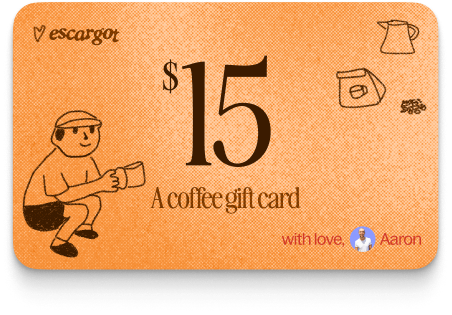 A $15 coffee gift card that reads with love, Aaron