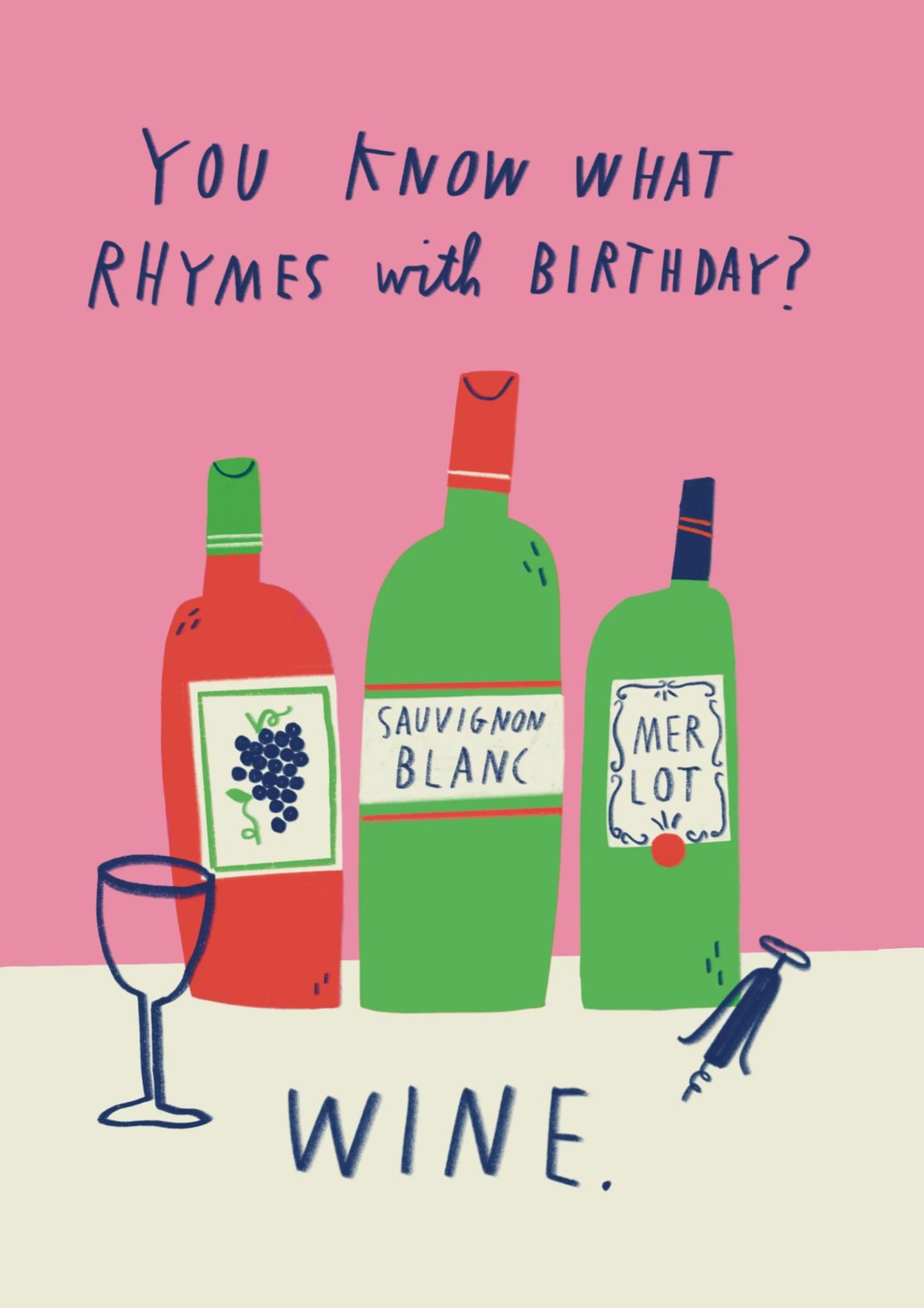 You Know What Rhymes With Birthday? Wine.