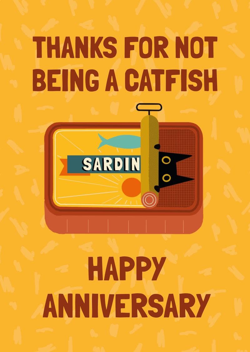 Thanks for Not Being a Catfish - Happy Anniversary
