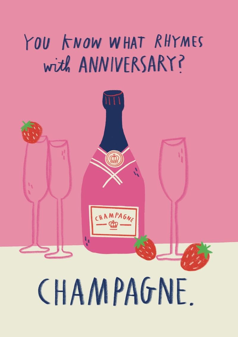 You Know What Rhymes With Anniversary? Champagne.