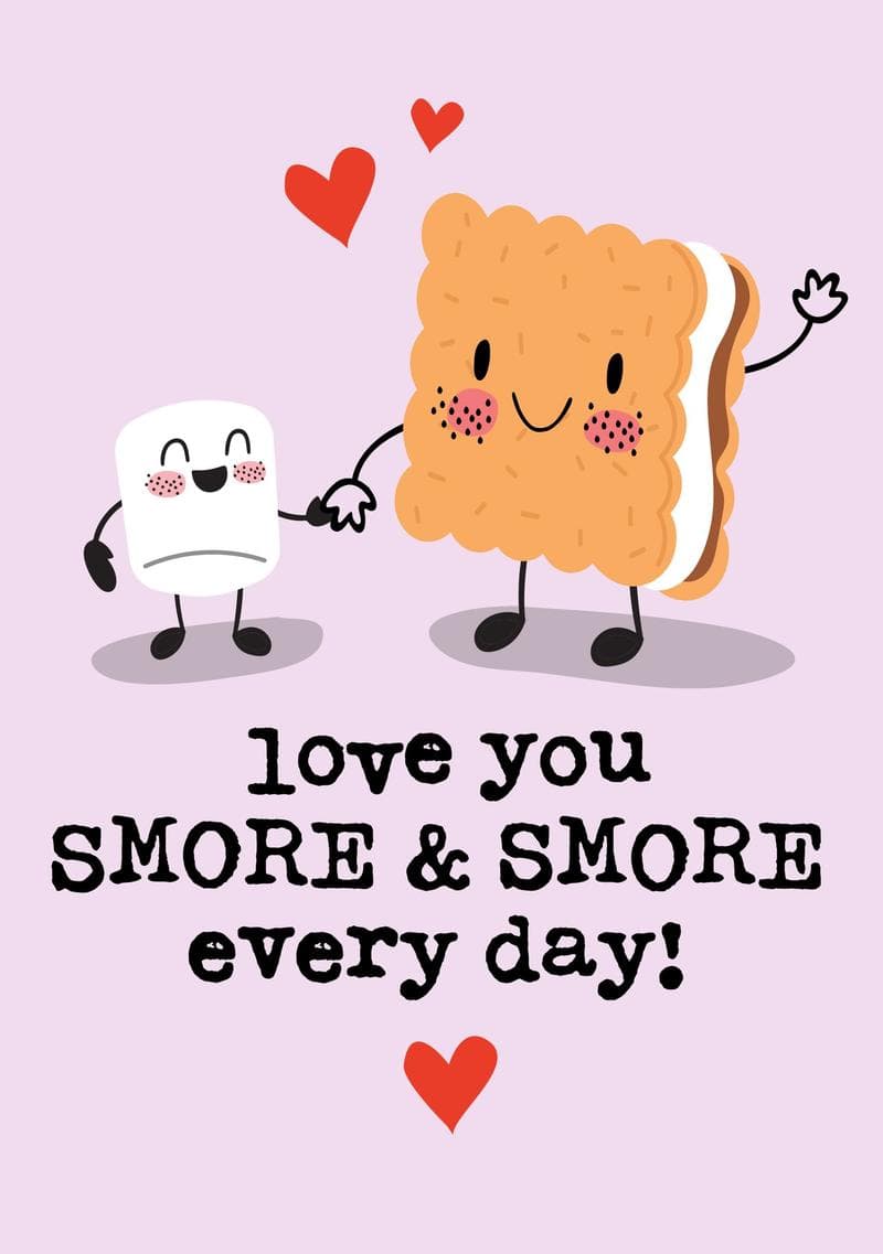 Love You Smore & Smore Everyday!