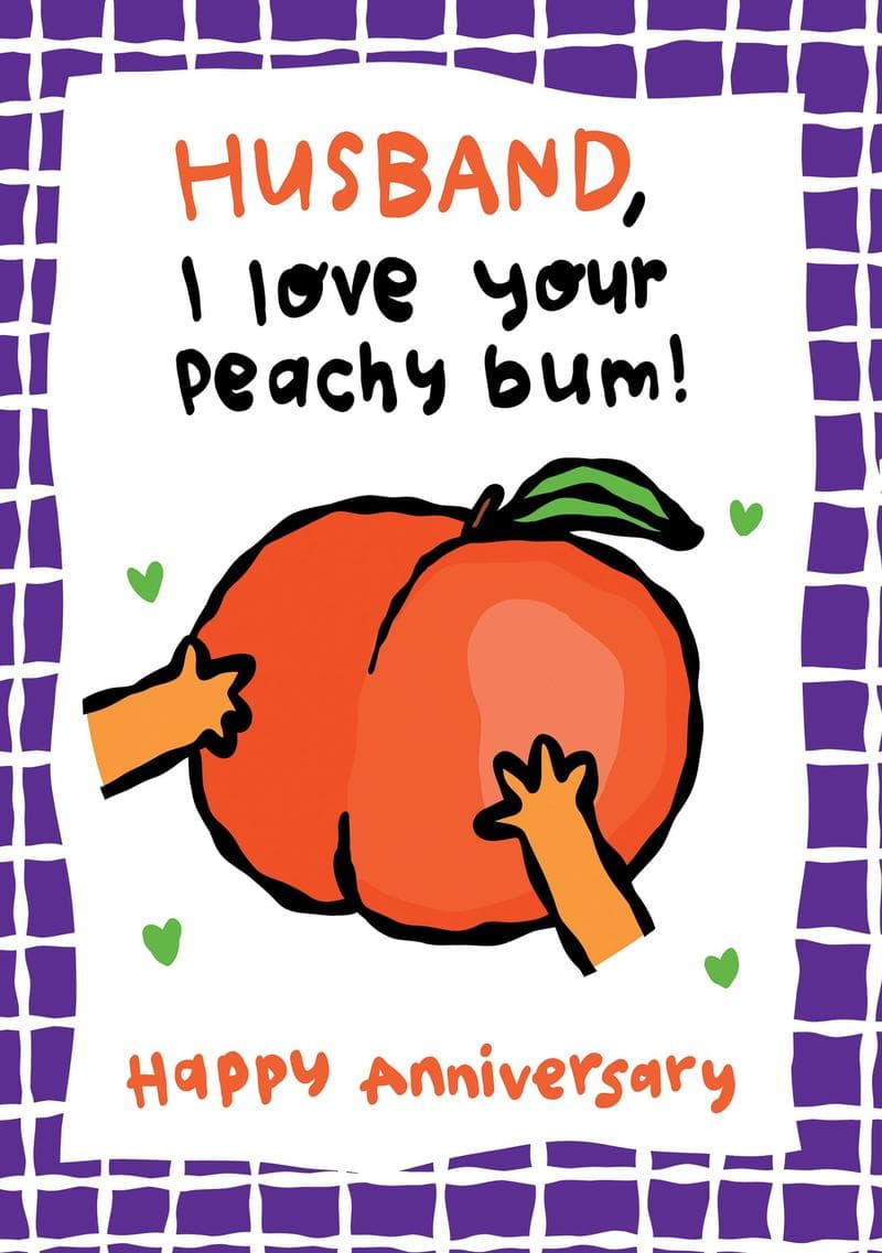 Husband, Love Your Peachy Bum! Happy Anniversary