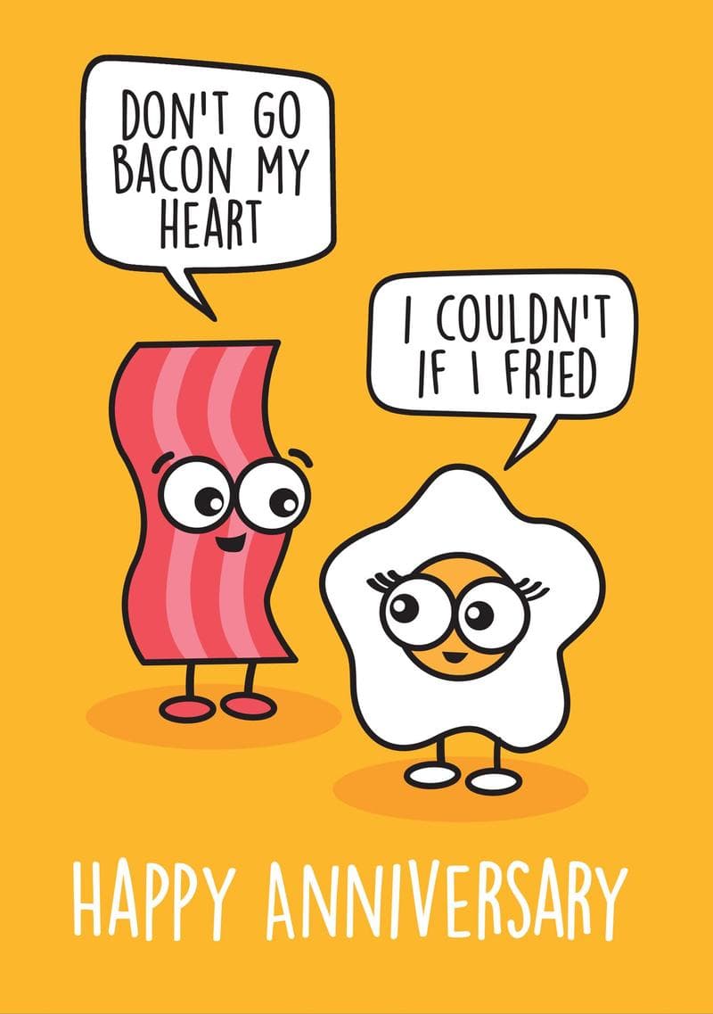 Happy Anniversary - Bacon and Egg