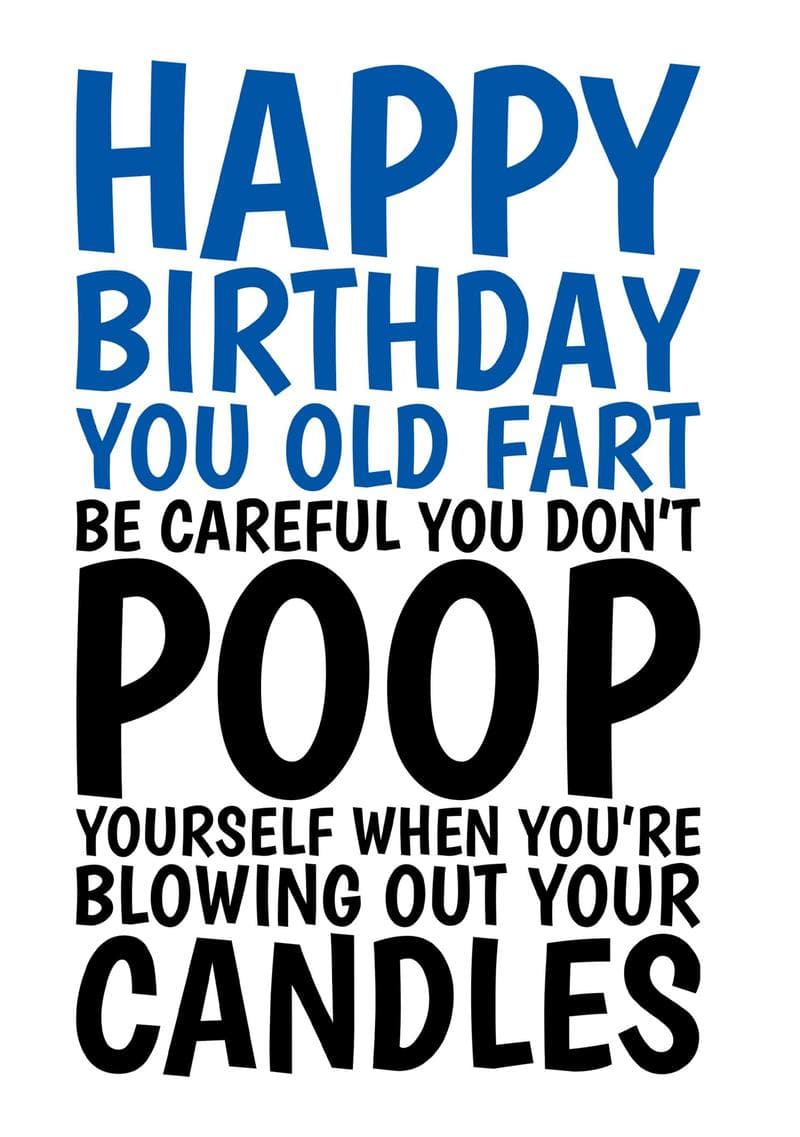 Happy Birthday You Old Fart