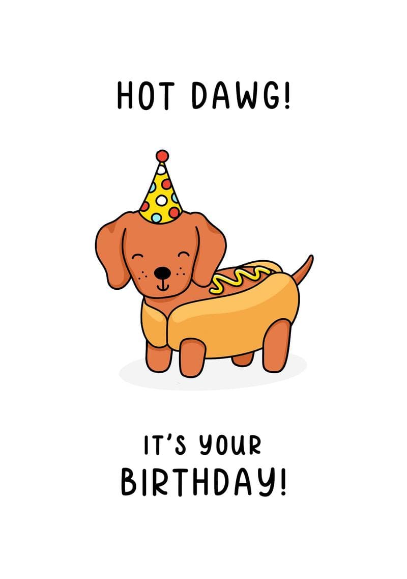 Hot Dawg! It's Your Birthday!