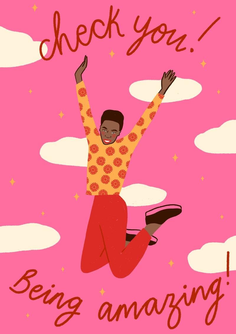 Check You, Being Amazing