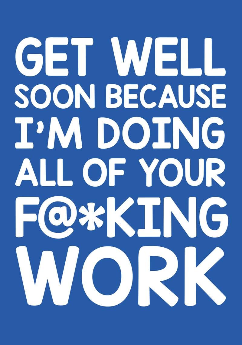 Get Well or Work Harder
