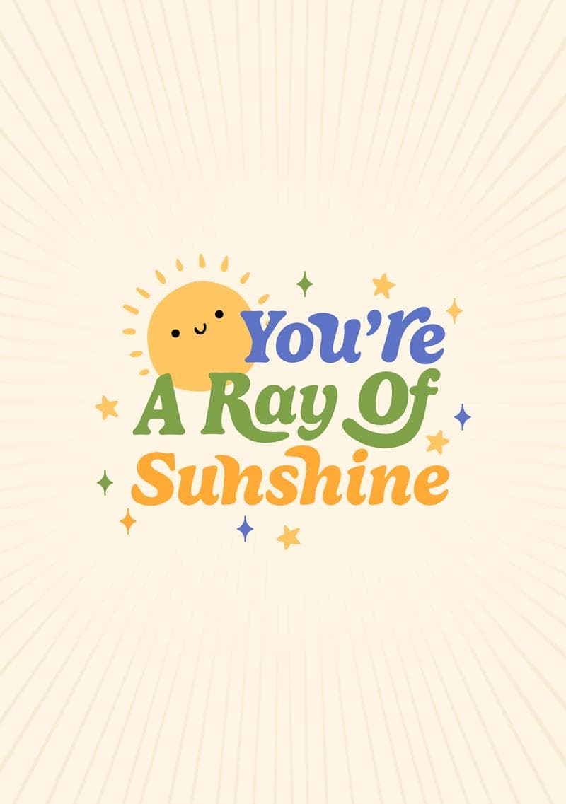 You're a Ray of Sunshine
