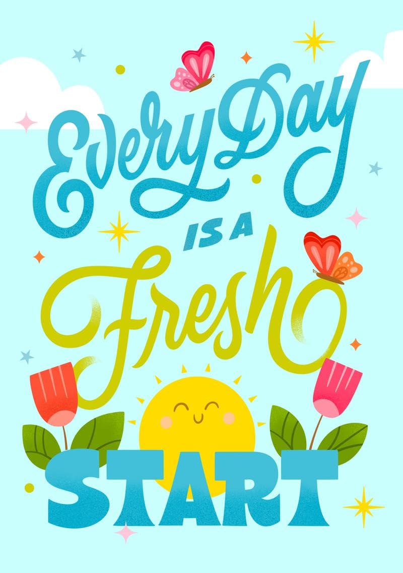 Every Day Is a Fresh Start