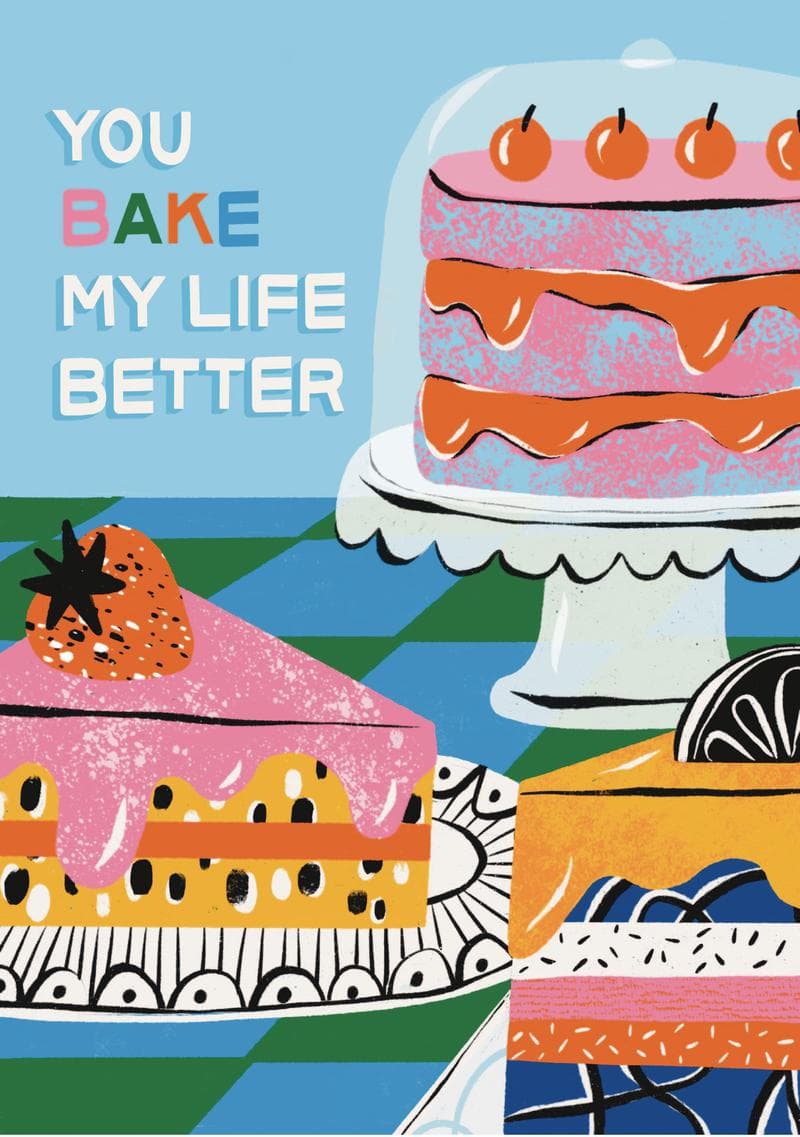 You Bake My Life Better