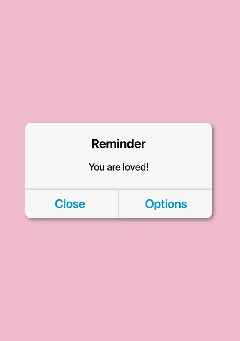 Reminder: You Are Loved
