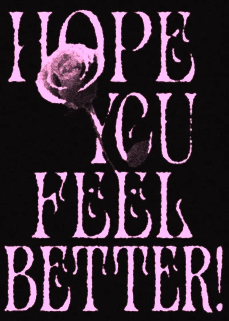 Hope You Feel Better!